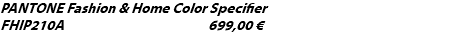 PANTONE Fashion & Home Color Specifier FHIP210A 699,00 €