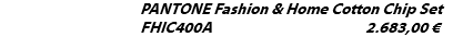  PANTONE Fashion & Home Cotton Chip Set FHIC400A 2.683,00 €